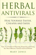 Antivirales herbales: Sánate más rápido, más barato y más seguro - Tu guía de la A a la Z para elegir, preparar y usar las hierbas antivirales naturales más efectivas