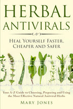 Antivirales herbales: Sánate más rápido, más barato y más seguro - Tu guía de la A a la Z para elegir, preparar y usar las hierbas antivirales naturales más efectivas