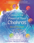 Unleash the Power of Your Chakras: An Immersive Experience through Exercises, Yoga, and Meditations