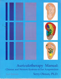 Manual de Auriculoterapia: Sistemas Chino y Occidental de Acupuntura de Oreja