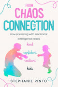 Del Caos a la Conexión: Cómo educar con inteligencia emocional forma hijos amables, seguros y resilientes.