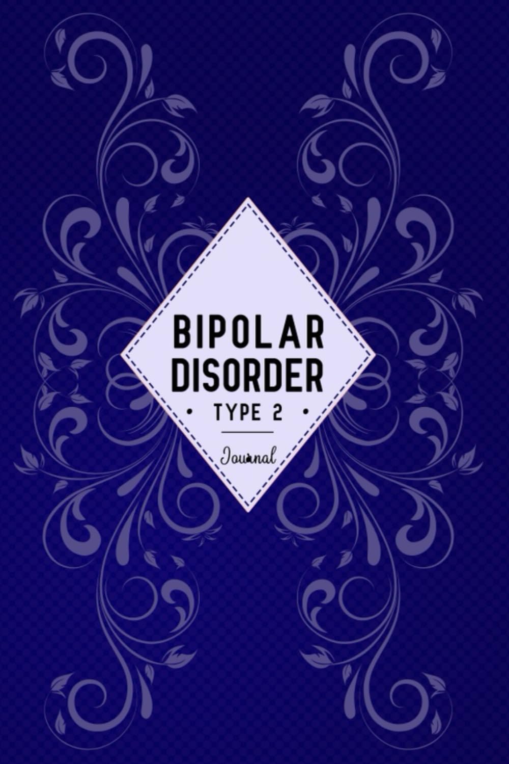 Diario para el Trastorno Bipolar Tipo 2: Cuaderno de trabajo con frases inspiradoras