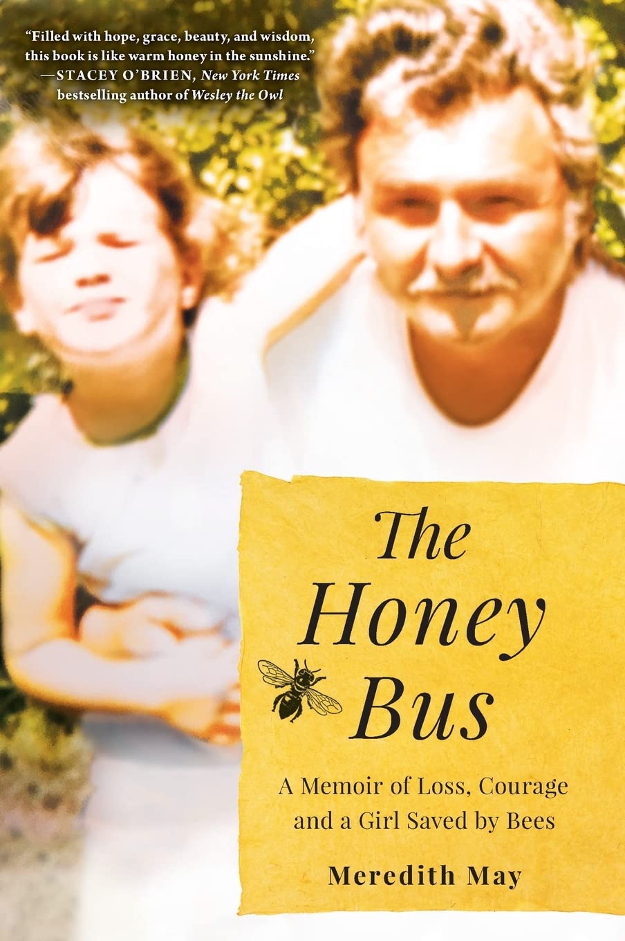The Honey Bus: A Memoir of Loss, Courage and a Girl Saved by Bees – A Touching Nonfiction Autobiography About a Grandfather and His Hive