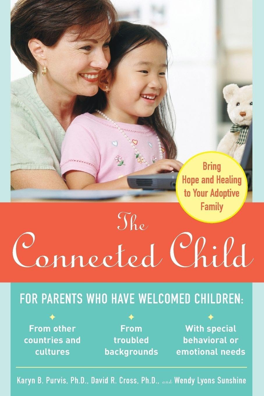 The Connected Child: Bring Hope and Healing to Your Adoptive Family - görsel 1