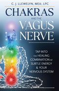 Chakras y el nervio vago: Aprovecha la combinación curativa de la energía sutil y tu sistema nervioso