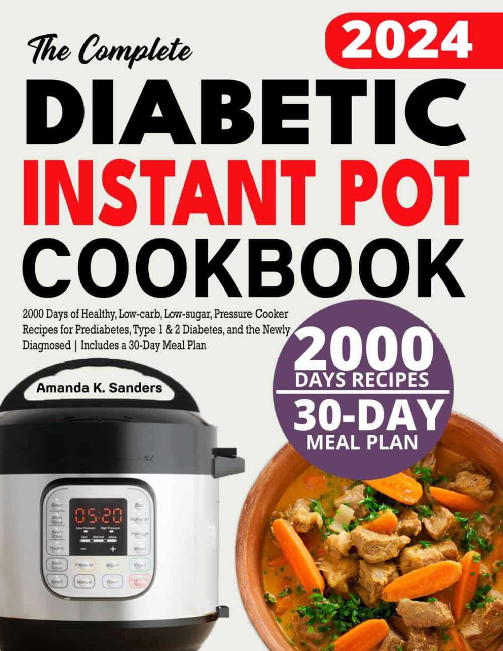 El libro completo de cocina Instant Pot para diabéticos: 2000 días de recetas saludables, bajas en carbohidratos y bajas en azúcar para prediabetes, diabetes tipo 1 y 2 | Incluye plan de comidas de 30 días