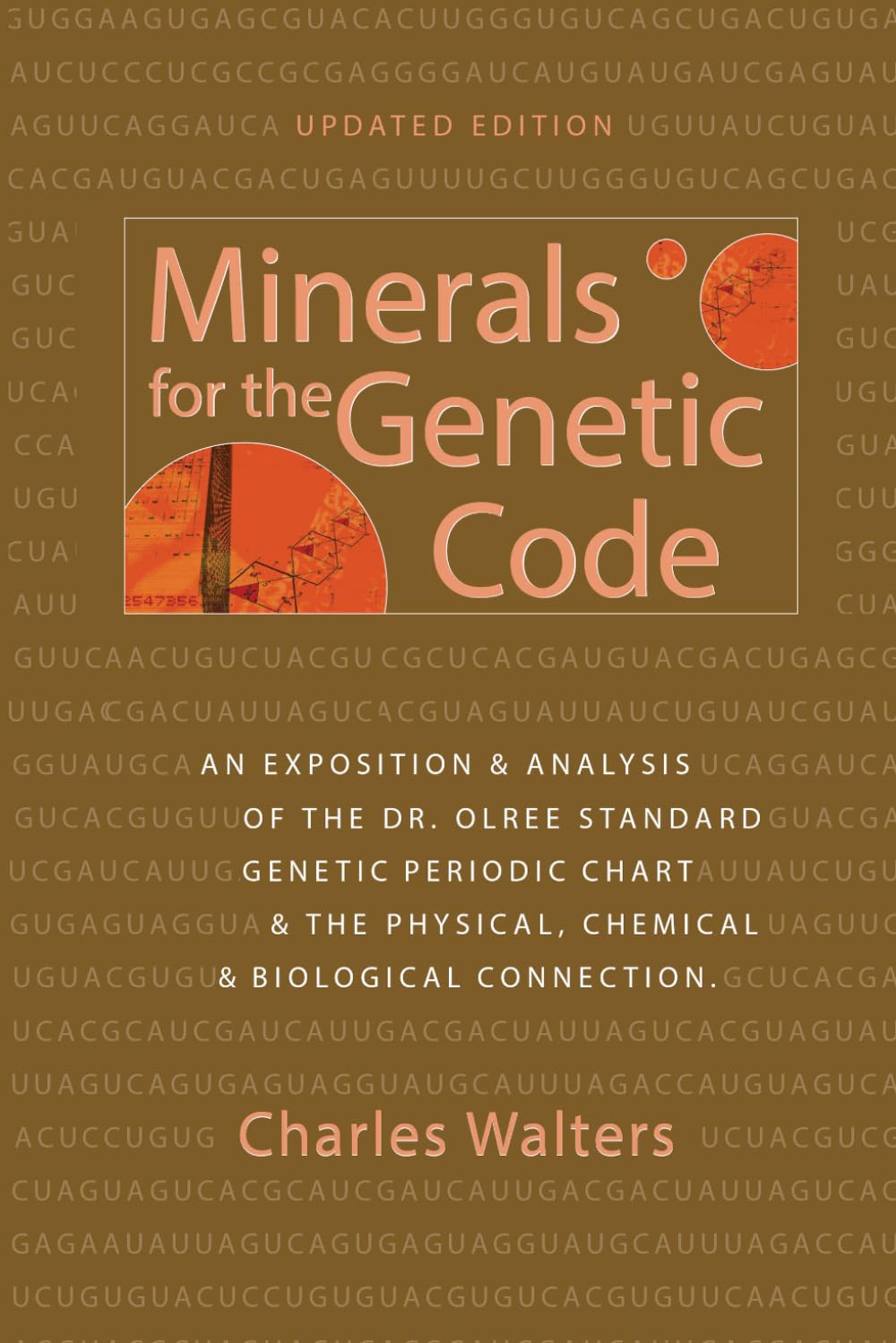 Minerales para el Código Genético: Una Exposición y Análisis de la Tabla Periódica Genética Estándar del Dr. Olree y la Conexión Física, Química y Biológica