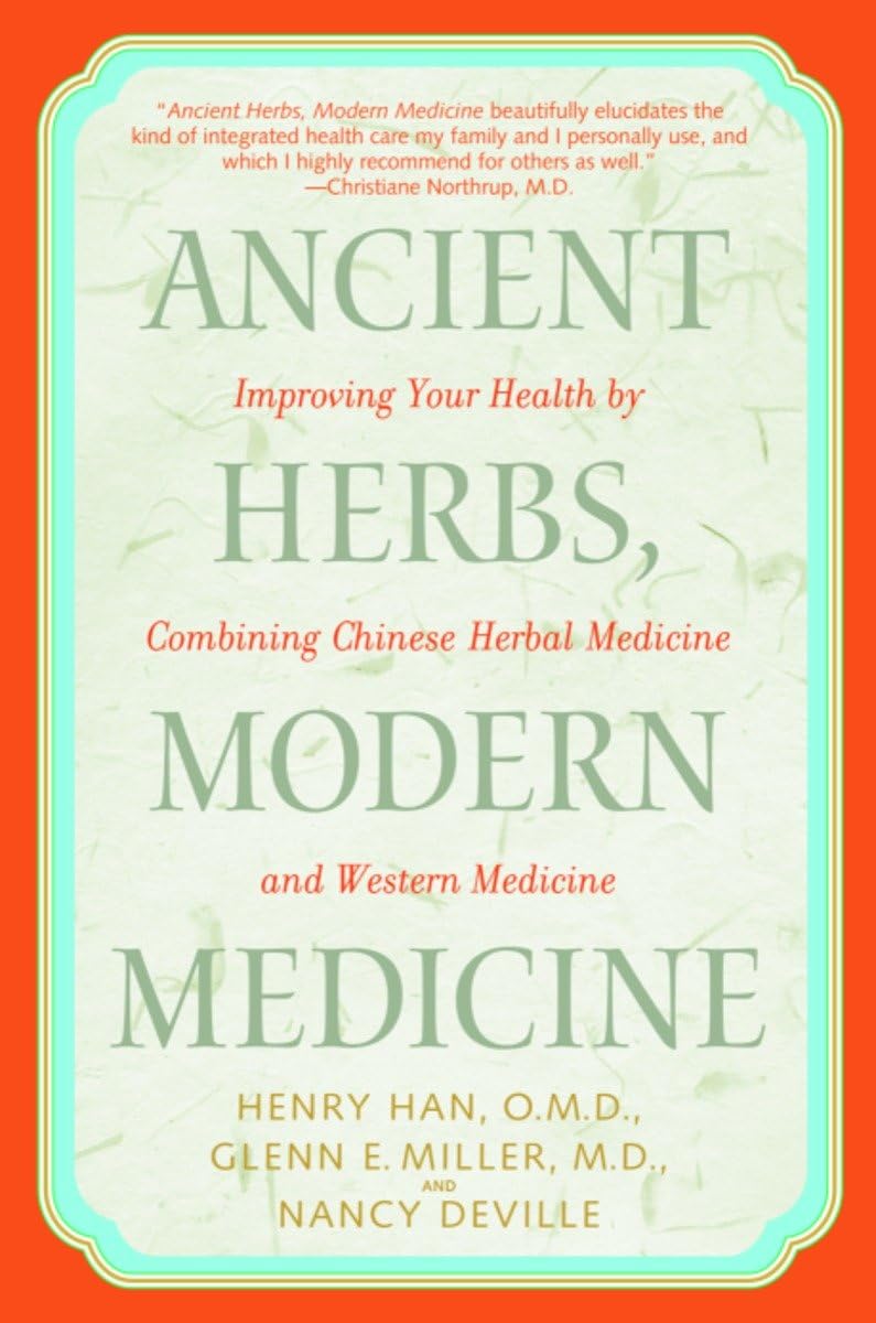 Ancient Herbs, Modern Medicine: Improving Your Health by Combining Chinese Herbal Medicine and Western Medicine