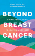 Beyond Breast Cancer: A Mayo Clinic Guide to Healing and Wellness (Day to Day)