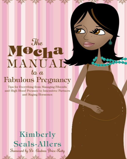 The Mocha Manual to a Fabulous Pregnancy: A Straight-Talking Handbook for Black Women's Health and Motherhood – Image 1