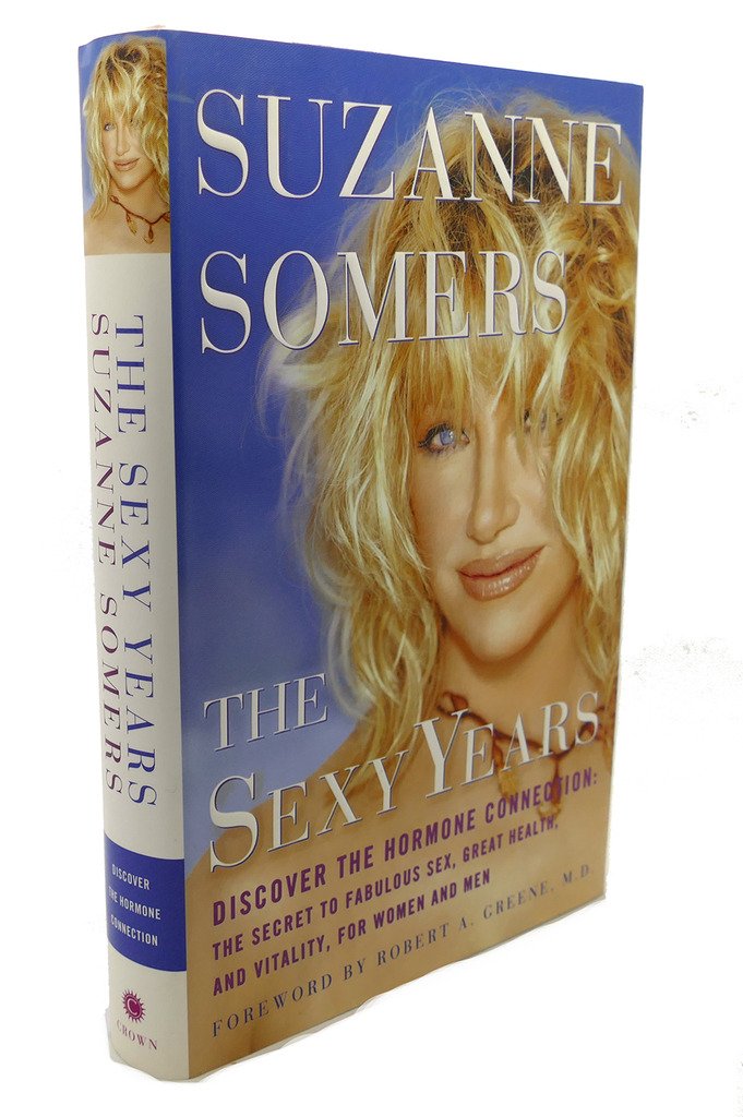 The Sexy Years: Discover the Hormone Connection--The Secret to Fabulous Sex, Great Health, and Vitality, for Women and Men