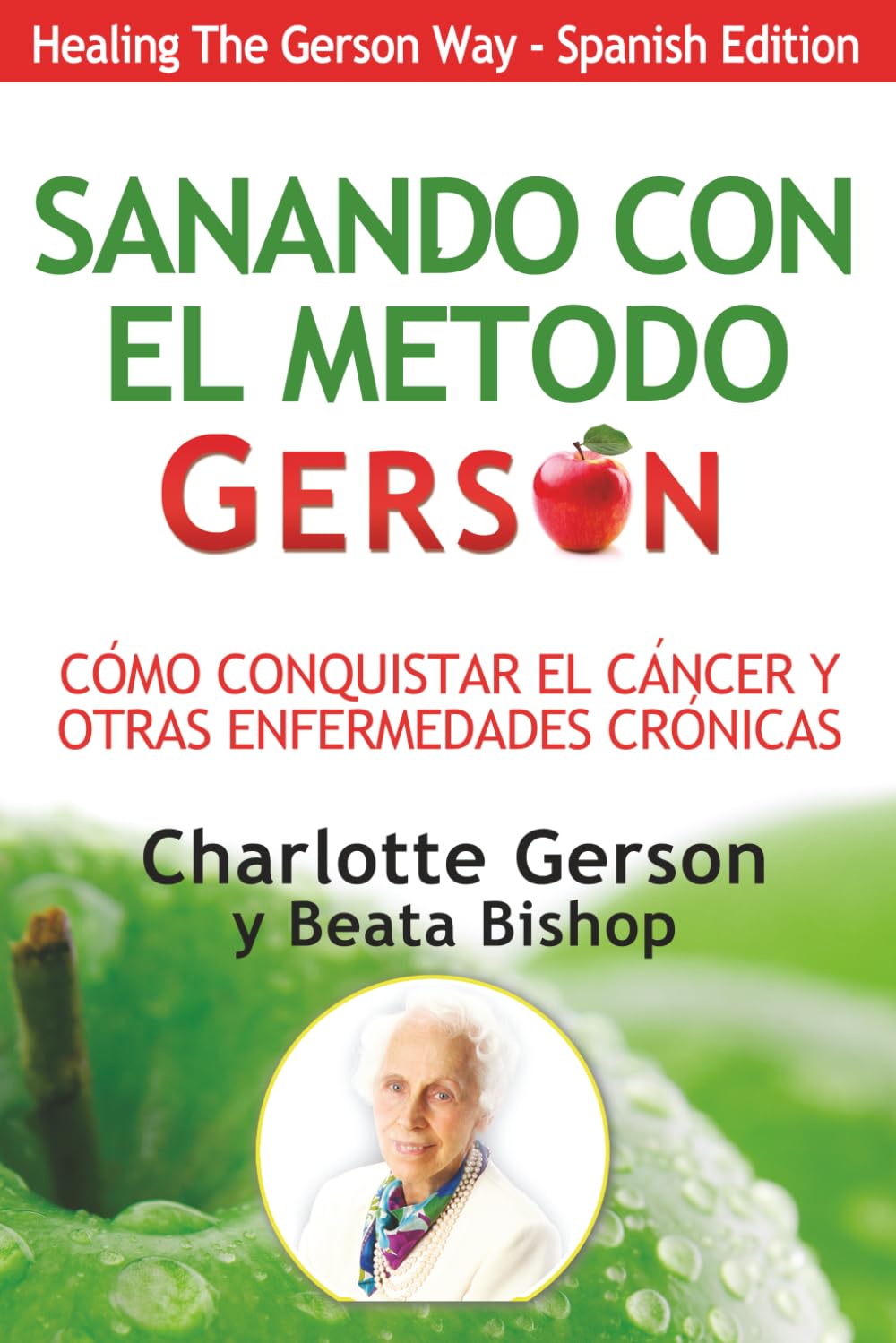 Sanando Con El Metodo Gerson: Healing The Gerson Way - Spanish Edition