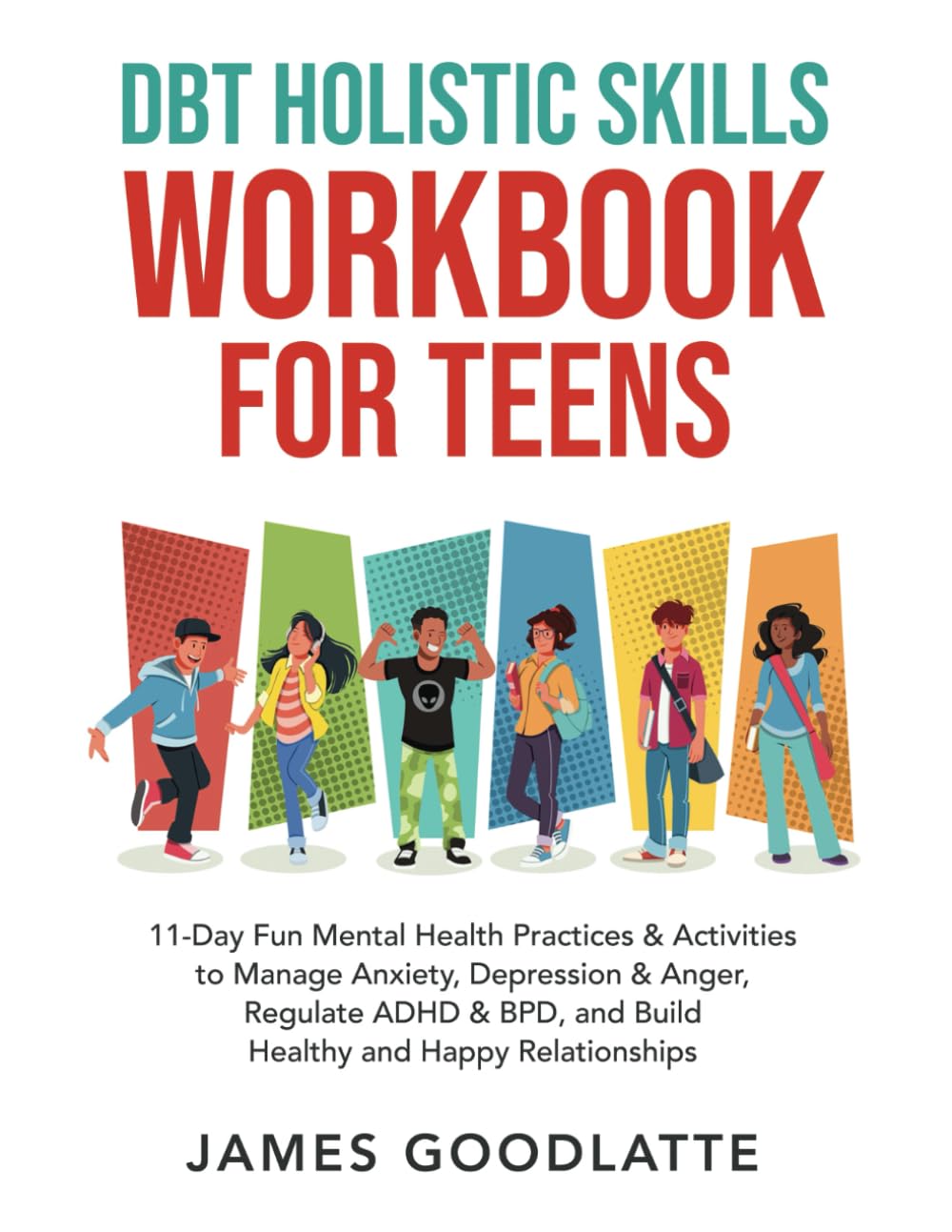 DBT Holistic Skills Workbook for Teens: 11-Day Fun Mental Health Practices & Activities