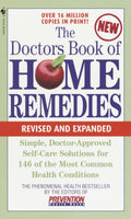 The Doctors Book of Home Remedies: Doctor-Approved Self-Care Solutions for 146 Common Conditions - Revised and Expanded Edition