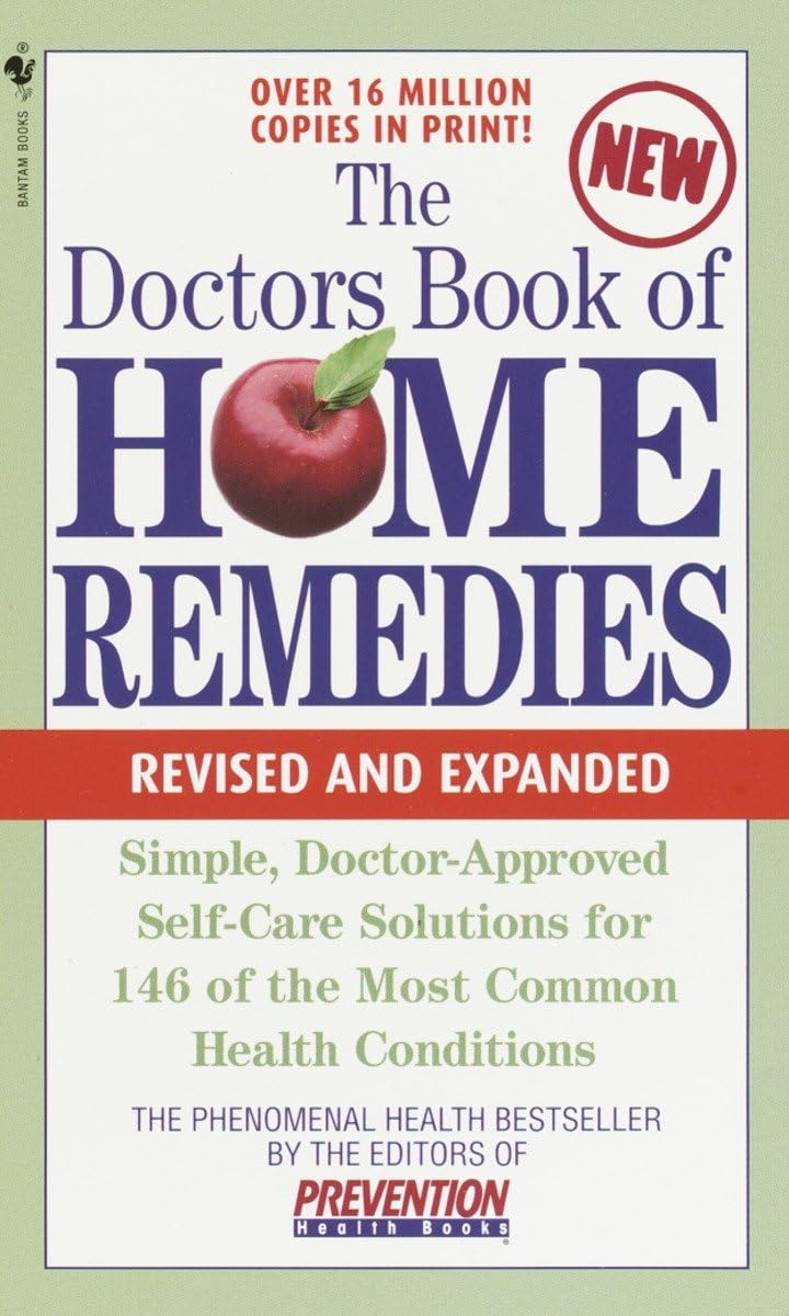 The Doctors Book of Home Remedies: Doctor-Approved Self-Care Solutions for 146 Common Conditions - Revised and Expanded Edition