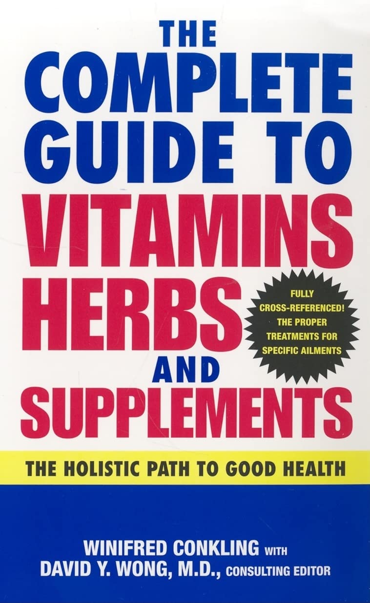 La guía completa de vitaminas, hierbas y suplementos: El camino holístico hacia la buena salud – La guía alfabética esencial de tratamientos naturales y uso seguro