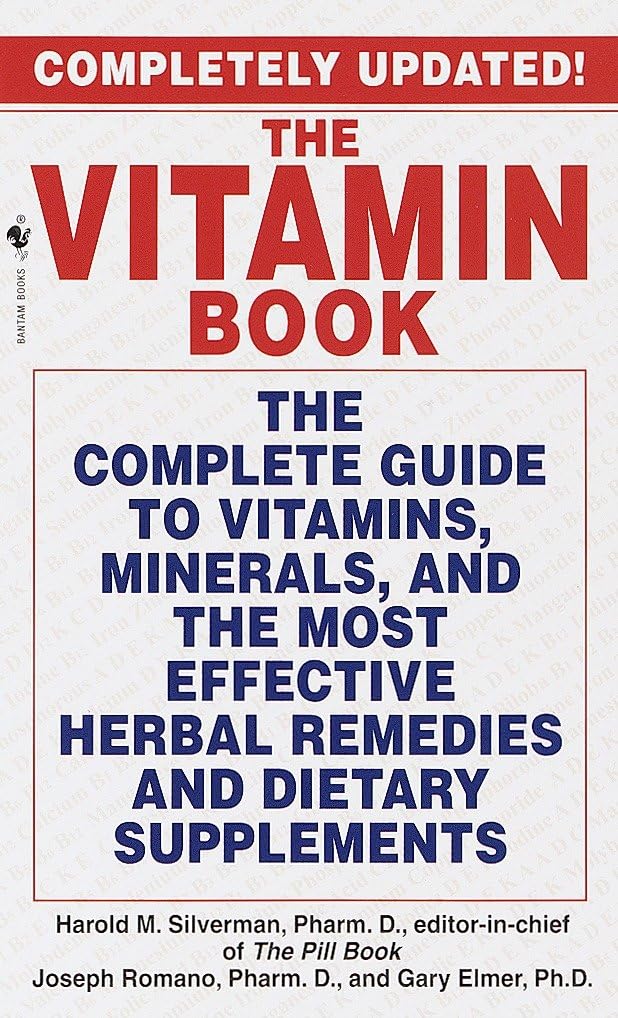 El libro de las vitaminas: Guía completa de vitaminas, minerales y los remedios herbales y suplementos dietéticos más efectivos