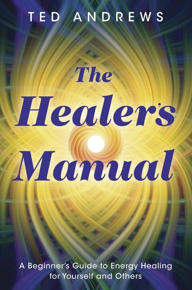 El manual del sanador: Guía para principiantes sobre la sanación energética para uno mismo y para otros (Salud y sanación de Llewellyn)