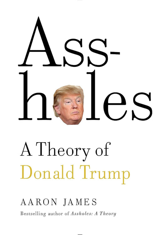 Gilipollas: Una teoría de Donald Trump