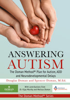 Answering Autism: The Doman Method® Plan for Autism, ADD and Neurodevelopmental Delays (The Doman Method® Series)