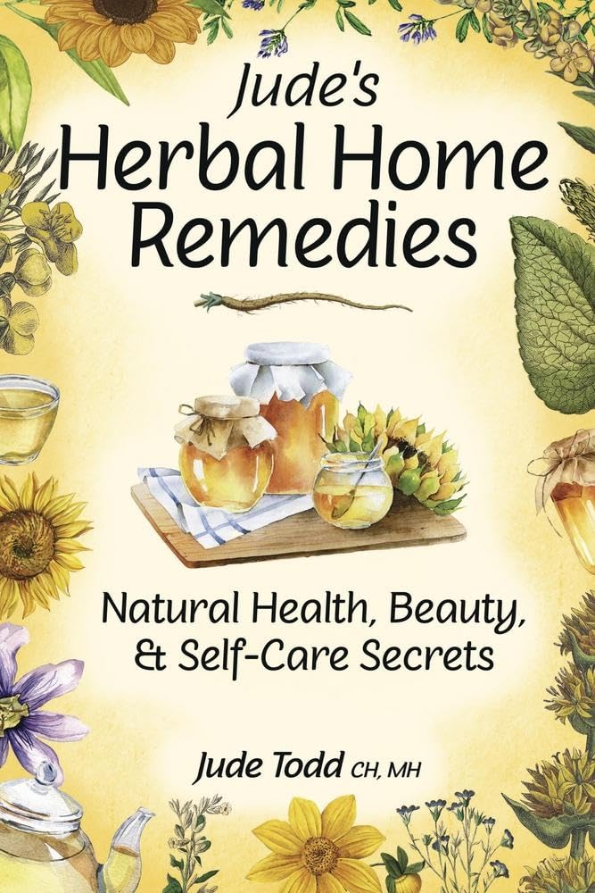 Jude's Herbal Home Remedies: Secretos naturales de salud, belleza y autocuidado (Serie Vivir con la Naturaleza)