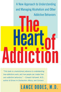 The Heart of Addiction: A New Approach to Understanding and Managing Alcoholism and Other Addictive Behaviors – A Radical Psychiatrist's Guide to Emotional Roots and Recovery