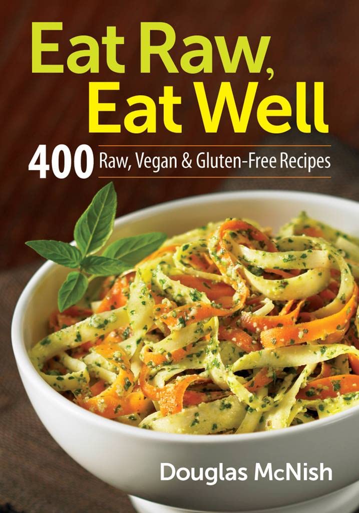 Eat Raw, Eat Well: 400 Raw, Vegan and Gluten-Free Recipes – Image 1