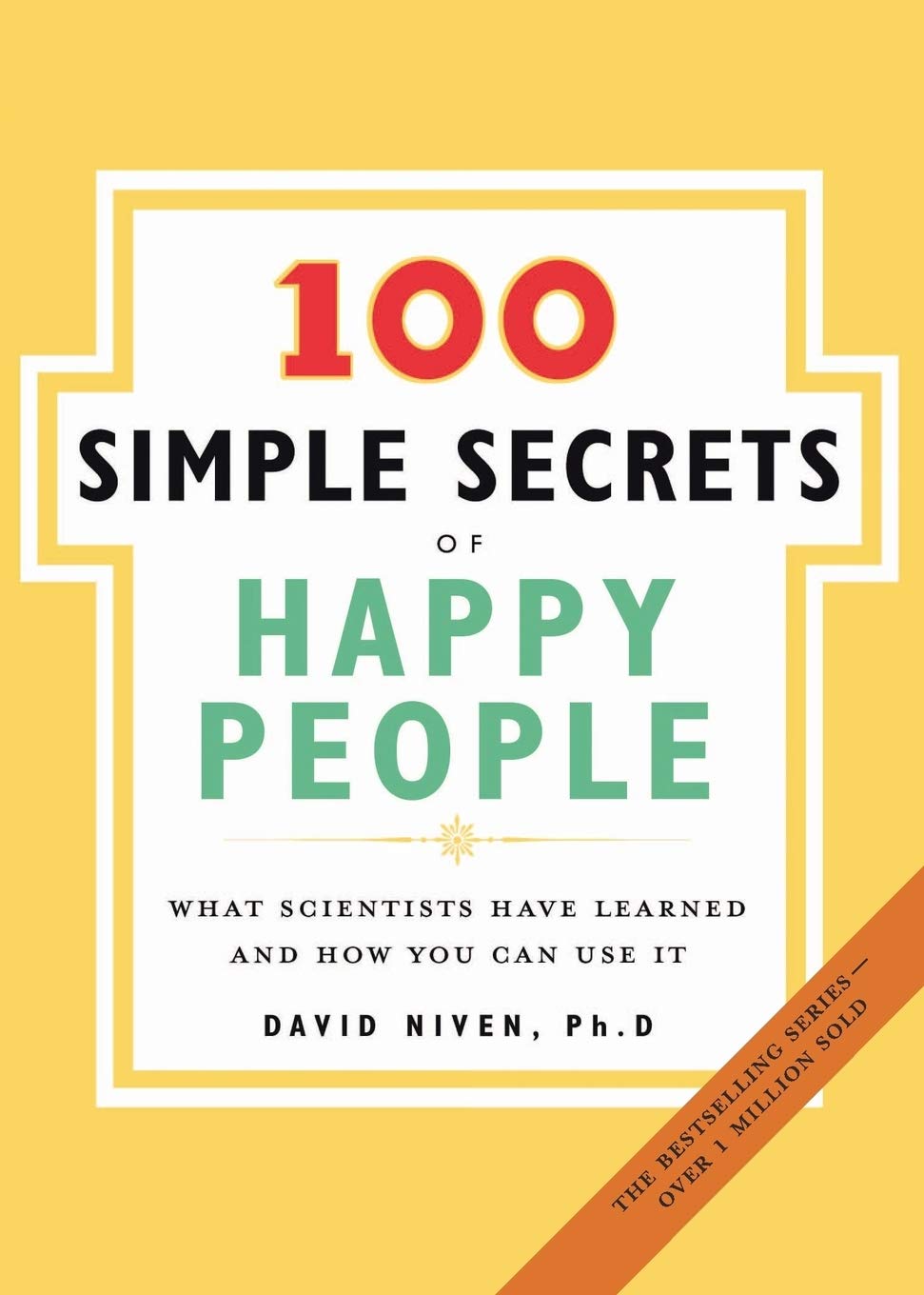 Los 100 secretos sencillos de la gente feliz: Lo que los científicos han descubierto y cómo puedes usarlo