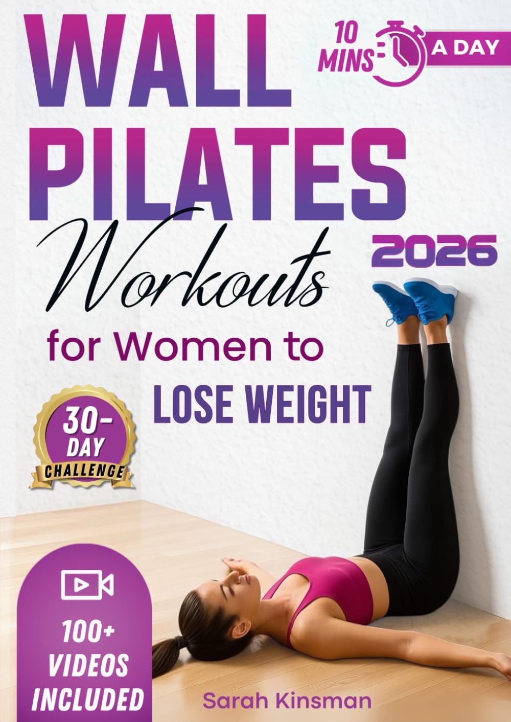 Wall Pilates Workouts For Women: Easy and Effortless 10-Minute 30-Day Challenge Home Workouts for Weight Loss, Toned Glutes, and Stress Relief! With ... and Videos, Perfect for Beginners and Seniors