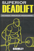 Superior Deadlift - Technique, Principles, Programming ("Base Strength" Book #3)