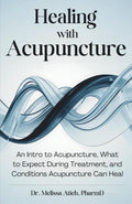 Healing With Acupuncture: An Intro To Acupuncture, What To Expect During Treatment, And Conditions Acupuncture Can Heal
