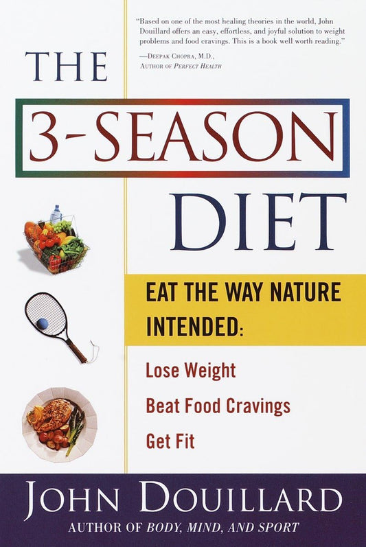 The 3-Season Diet: Eat As Nature Intended: Lose Weight, Beat Cravings, and Get in Shape