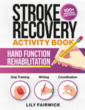 Libro de Actividades para la Recuperación de Accidentes Cerebrovasculares - Rehabilitación de la Función de la Mano: Cuaderno de Ejercicios para Mejorar la Función de la Mano y el Control Motor Fino