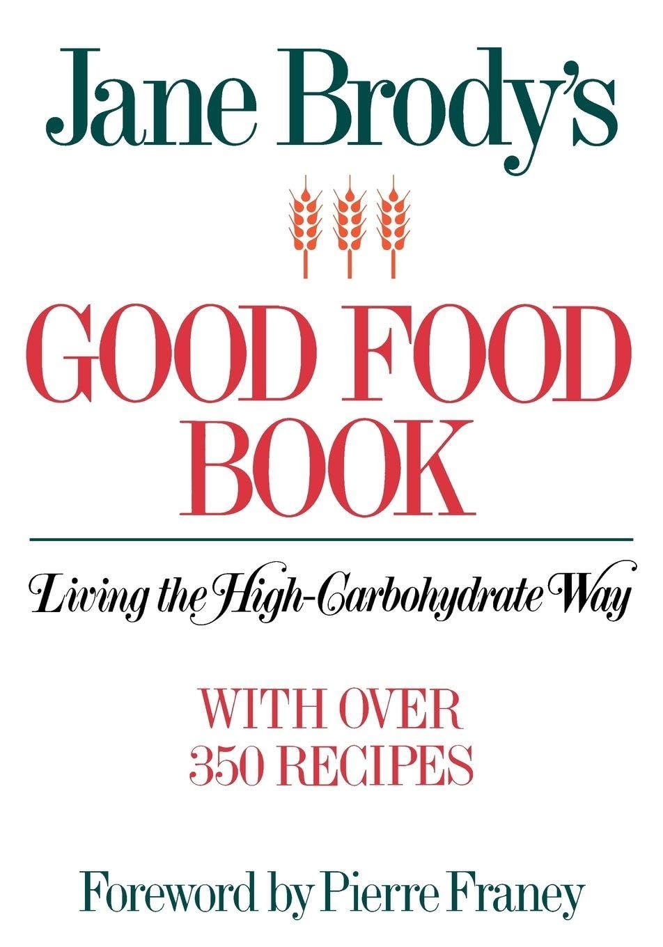 El libro de la buena comida de Jane Brody: Un estilo de vida rico en carbohidratos