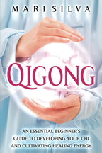 Qigong: Una guía esencial para principiantes para desarrollar tu Chi y cultivar la energía curativa (Sanación Espiritual)