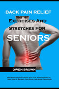 Ejercicios y Estiramientos para el Alivio del Dolor de Espalda en Personas Mayores: Los Mejores Ejercicios para el Dolor Lumbar Crónico, Mejora de la Movilidad, Salud Articular, Equilibrio y Prevención de Lesiones