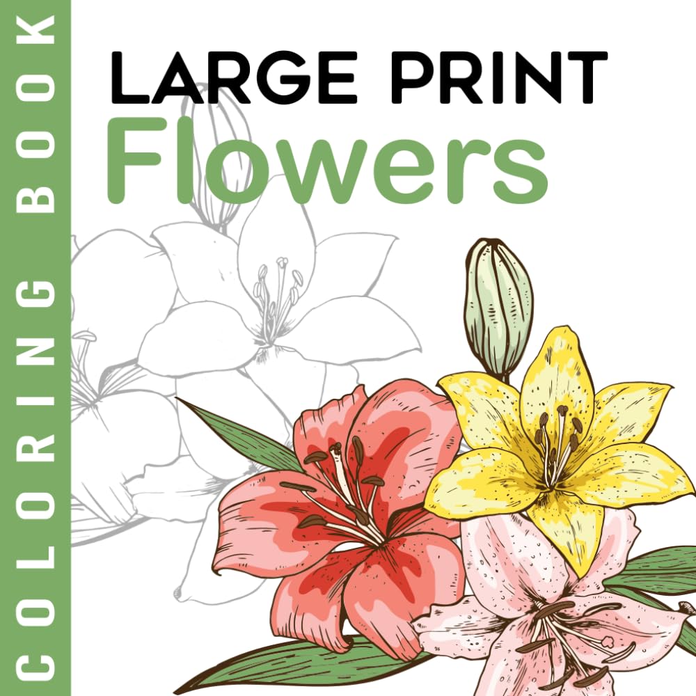 Flowers Large Print Coloring Book: Adult Coloring Book For Seniors | Easy Adult Coloring Book for Beginners