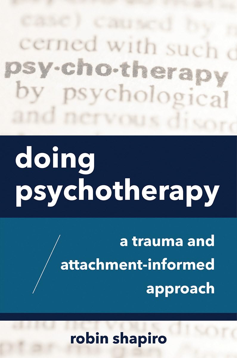 Haciendo psicoterapia: Un enfoque informado sobre el trauma y el apego