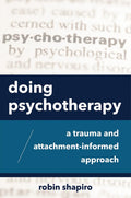 Haciendo psicoterapia: Un enfoque informado sobre el trauma y el apego