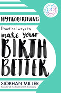 Hypnobirthing: The Revolutionary Method for a Calm Birth