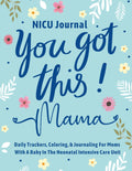 Diario para mamás de UCIN: Regalo para una madre primeriza con un bebé prematuro. Registros semanales y diarios para seguir las actividades, el progreso y los hitos del bebé, más colorear y escribir un diario para aliviar el estrés