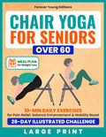 Yoga en silla para mayores de 60: Ejercicios diarios de 10 minutos para aliviar el dolor, mejorar el equilibrio y la movilidad - Desafío ilustrado de 28 días con plan de comidas