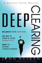 Deep Clearing: Equilibra tus emociones, libérate de la negatividad y eleva tu conciencia