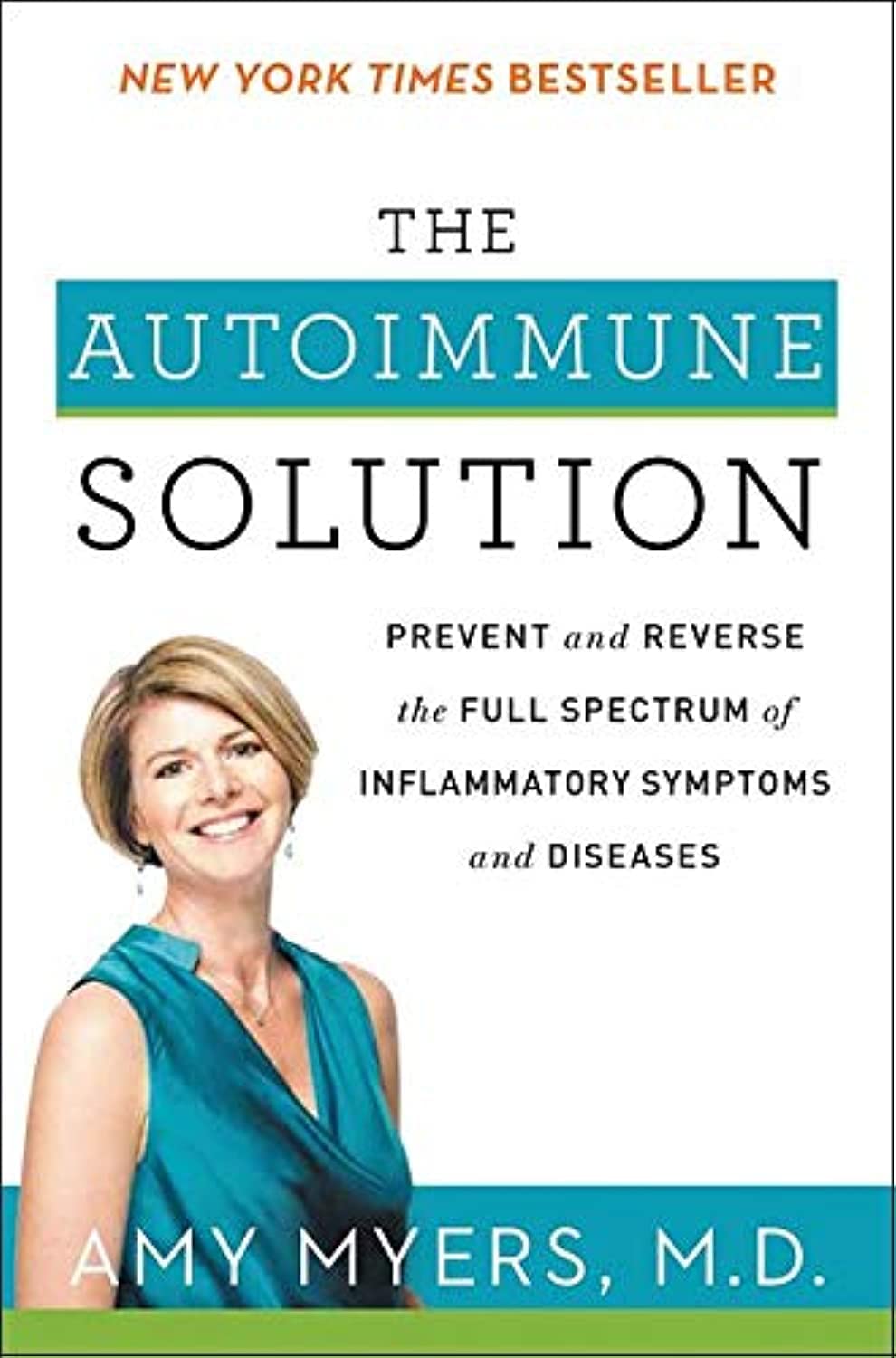 The Autoimmune Solution: Prevent and Reverse the Full Spectrum of Inflammatory Symptoms and Diseases ― A NYT Bestselling Gut Health Guide