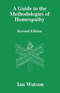 A Guide To The Methodologies Of Homeopathy