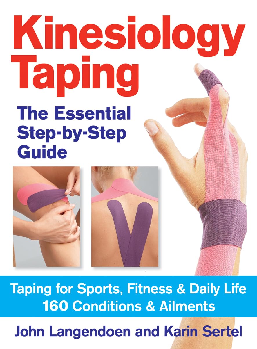 Kinesiology Taping: Guía Esencial Paso a Paso - Vendaje para Deportes, Fitness y Vida Diaria - 160 Condiciones y Dolencias