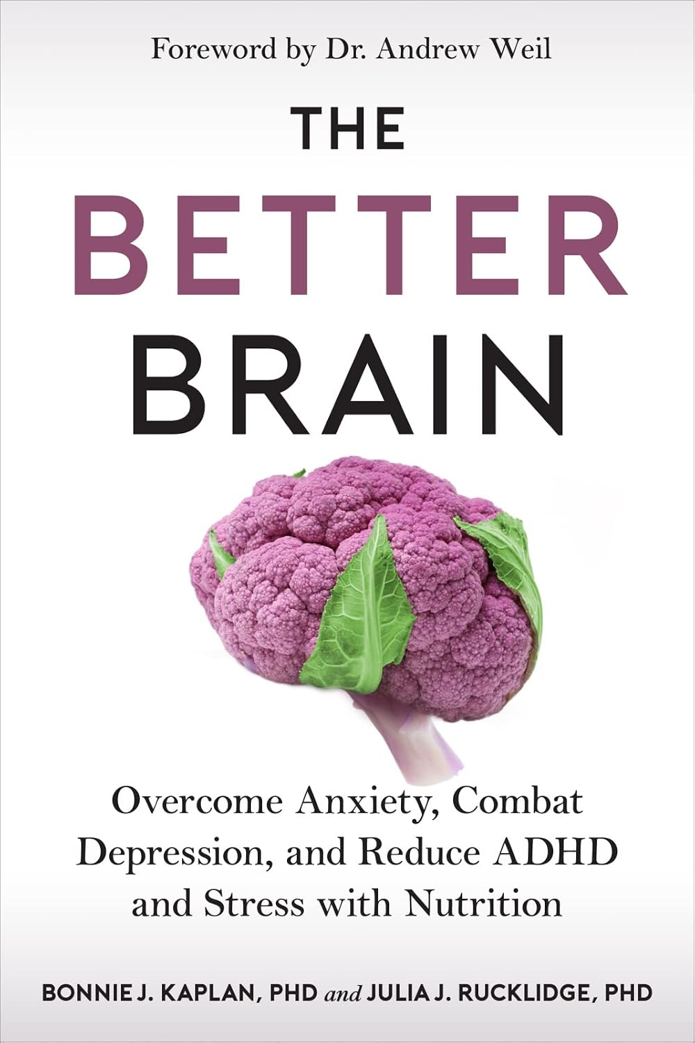 Un cerebro mejor: supera la ansiedad, combate la depresión y reduce el TDAH y el estrés con la nutrición