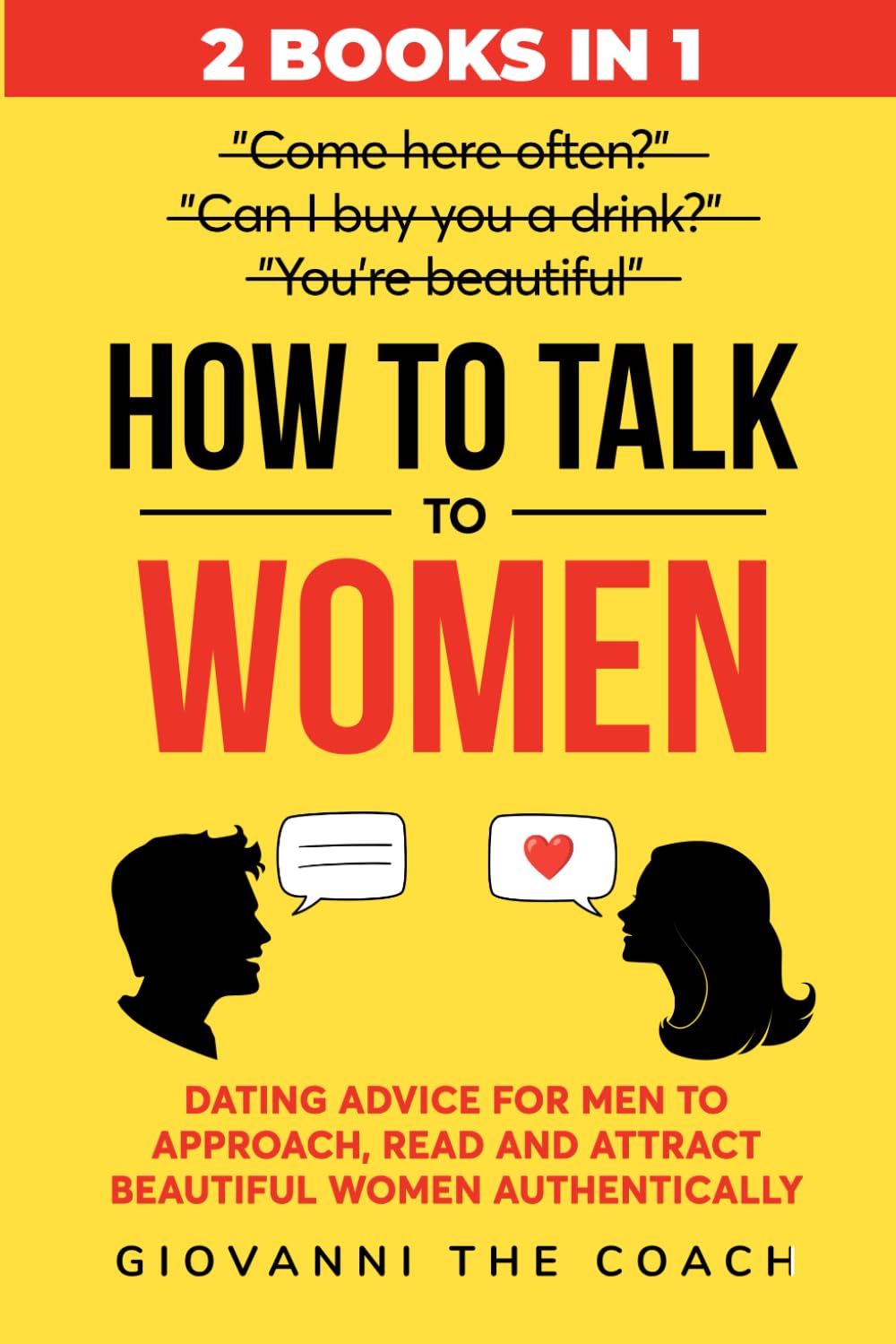 Cómo Hablar con Mujeres (2 en 1): Consejos de Citas para Hombres para Acercarse, Leer y Atraer Mujeres Hermosas con Autenticidad