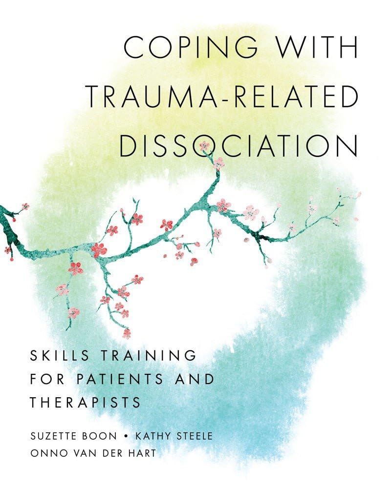 Manejo de la disociación relacionada con el trauma: Entrenamiento en habilidades para pacientes y terapeutas (Serie Norton de Neurobiología Interpersonal)