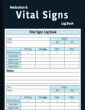 Medication & Vital Signs Log Book: Health Monitoring Record Log for Blood Pressure, Blood Sugar, Heart Pulse Rate, Temperature & More | 100 Pages (21.6 x 27.9 cm)